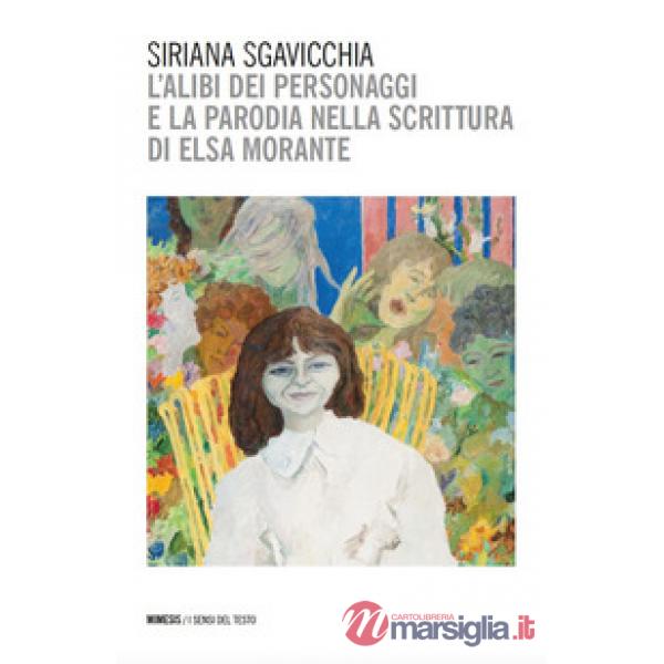 Alibi dei personaggi e la parodia nella scrittura di Elsa Morante (L')
