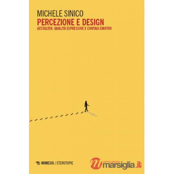 Percezione e design. Gestalten, qualità espressive e contagi emotivi