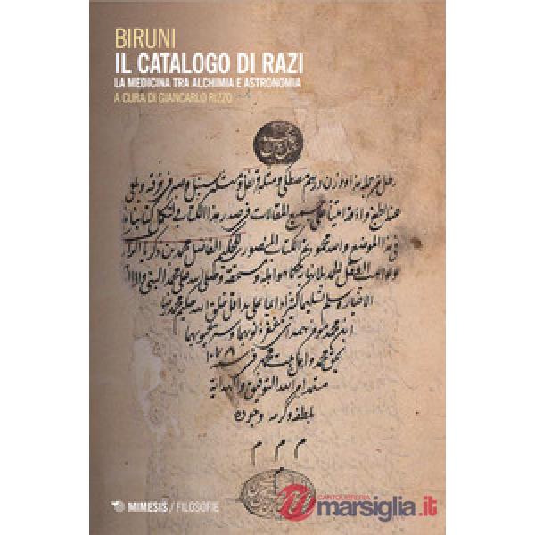 Catalogo di Razi. La medicina tra alchimia e astronomia (Il)