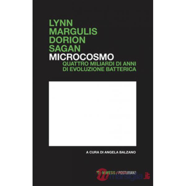 Microcosmo. Quattro miliardi di anni di evoluzione batterica