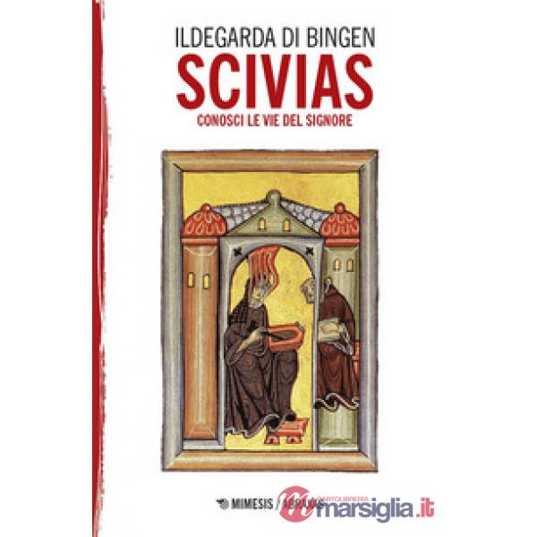 Scivias. Conosci le vie del Signore