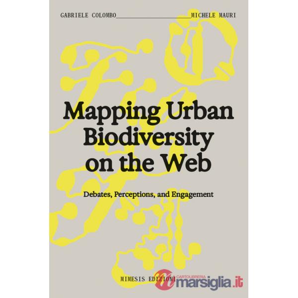 Mapping urban biodiversity on the web. Debtes, perceptions, and engagement