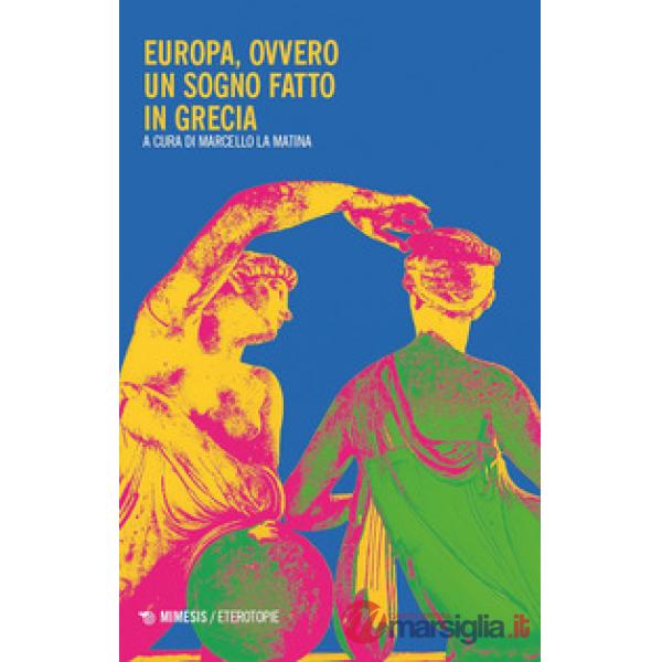Europa, ovvero un sogno fatto in Grecia