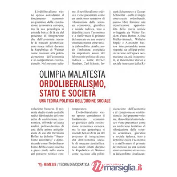 Ordoliberalismo, stato e società. Una teoria politica dell'ordine sociale