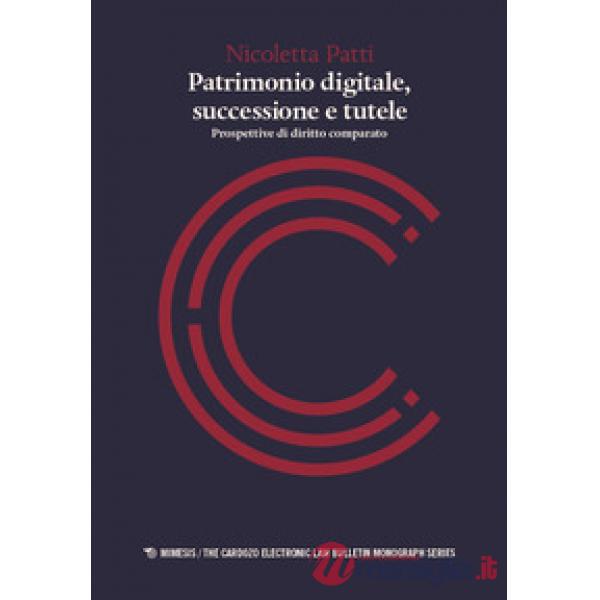 Patrimonio digitale, successione e tutele. Prospettive di diritto comparato