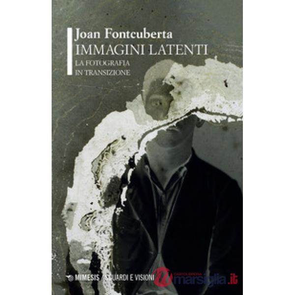Immagini latenti. La fotografia in transizione