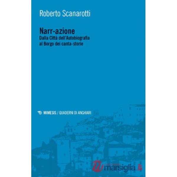 Nar-razione. Dalla Città dell'Autobiografia al Borgo dei canta-storie