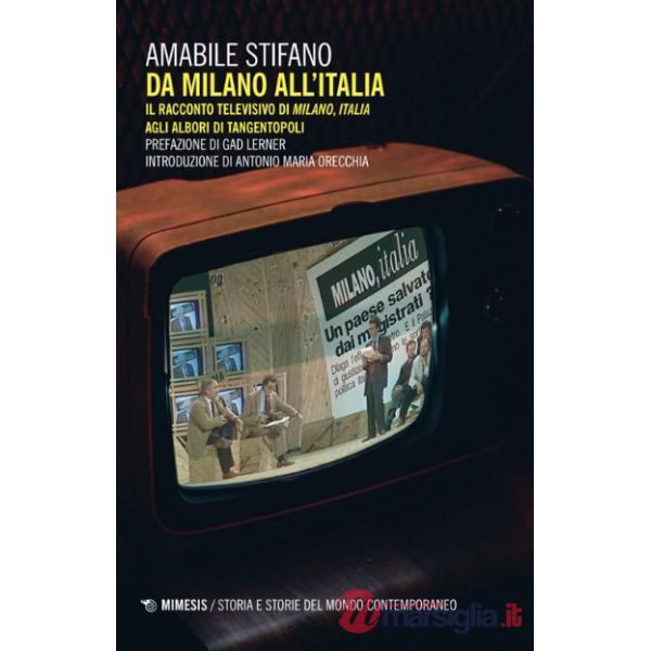 Da Milano all'Italia. Il racconto televisivo di «Milano, Italia» agli albori di Tangentopoli