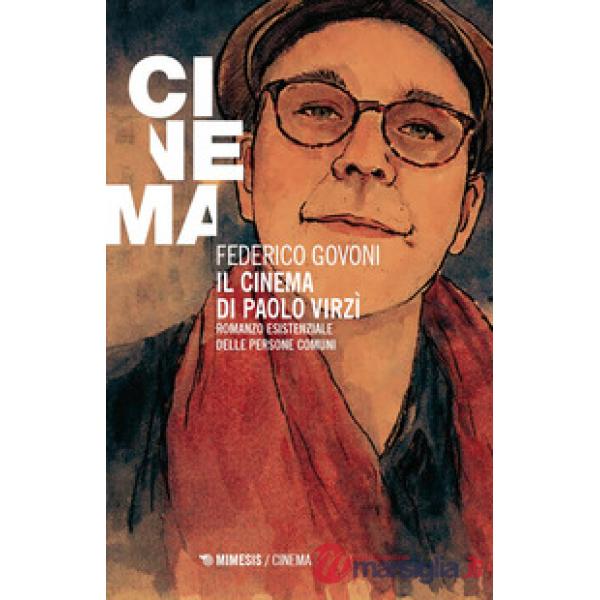 Cinema di Paolo Virzì. Romanzo esistenziale delle persone comuni (Il)