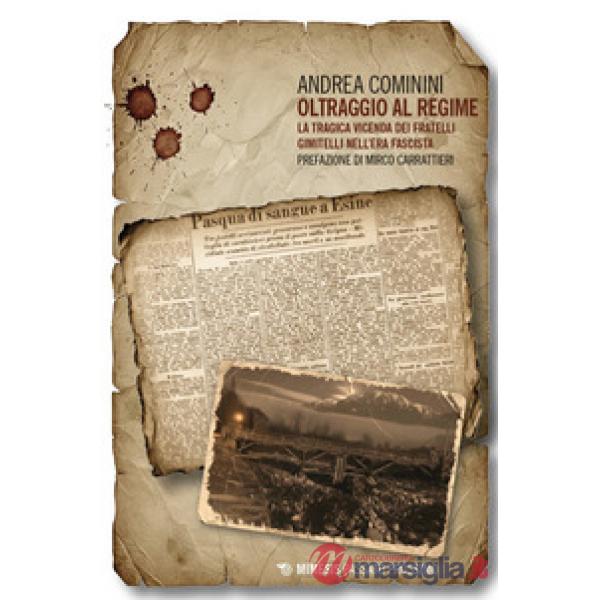 Oltraggio al regime. La tragica vicenda dei fratelli Gimitelli nell'era fascista