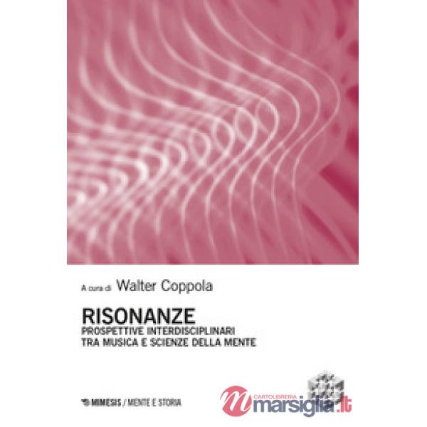 Risonanze. Prospettive interdisciplinari tra musica e scienze della mente