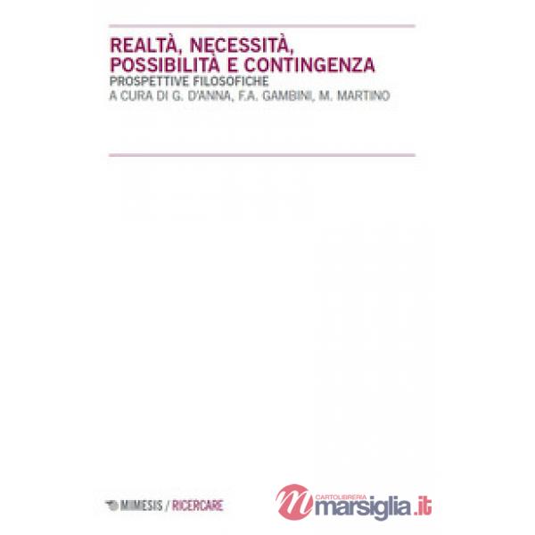 Realtà, necessità, possibilità e contingenza. Prospettive filosofiche