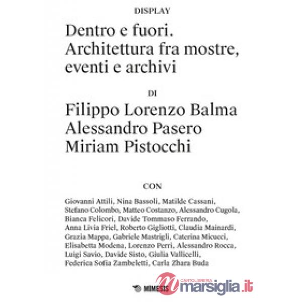 Dentro e fuori. Architettura fra mostre, eventi e archivi