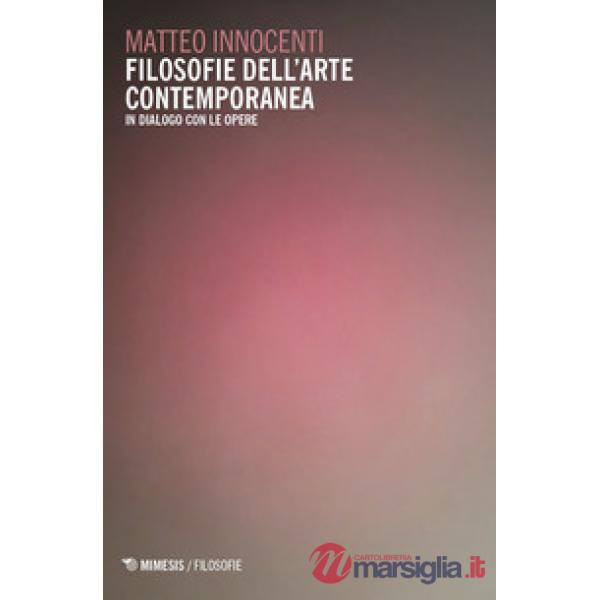 Filosofie dell'arte contemporanea. In dialogo con le opere