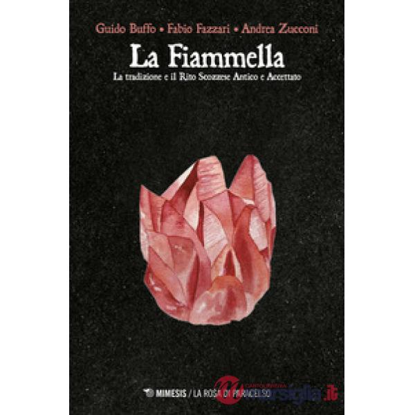 Fiammella. Tradizione e Rito Scozzese Antico ed Accettato (La)