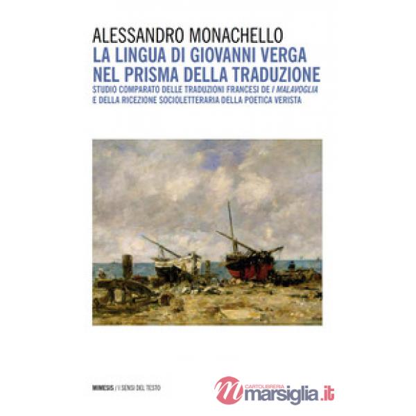 Lingua di Giovanni Verga nel prisma della traduzione. Studio comparato delle traduzioni francesi de «I Malavoglia» e della ricez