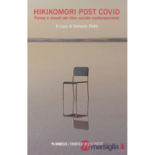 Hikikomori e post Covid. Forme e vissuti del ritiro sociale contemporaneo