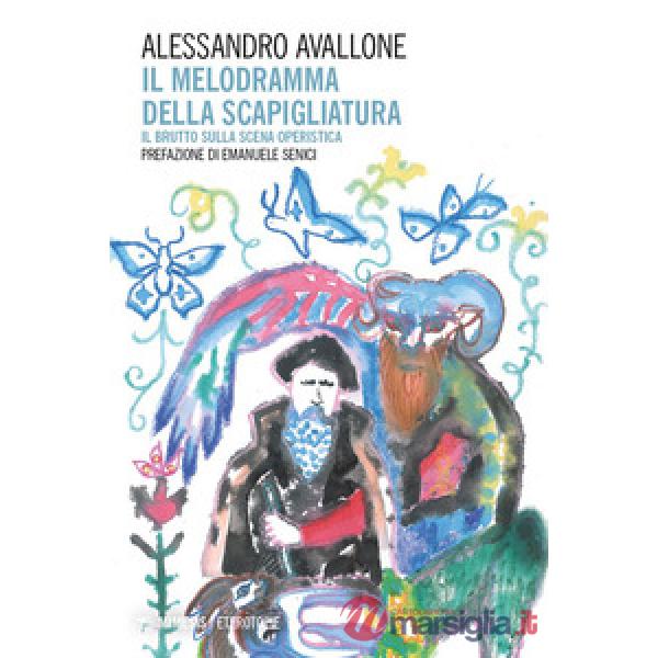 Melodramma della Scapigliatura. Il brutto sulla scena operistica (Il)