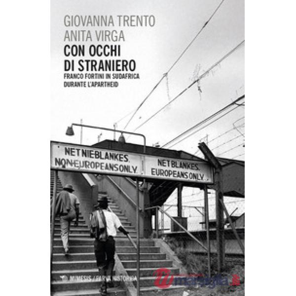 Con occhi di straniero. Franco Fortini in Sudafrica durante l'apartheid