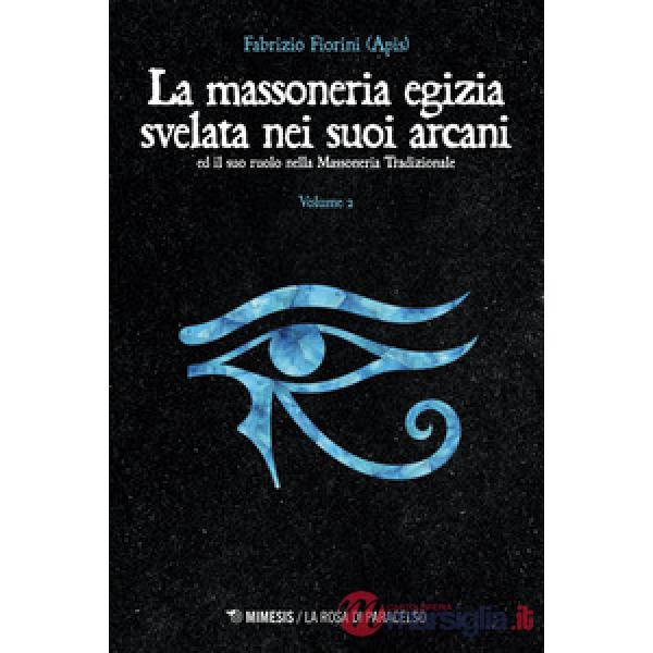 Massoneria egizia svelata nei suoi arcani (La). Vol. 2