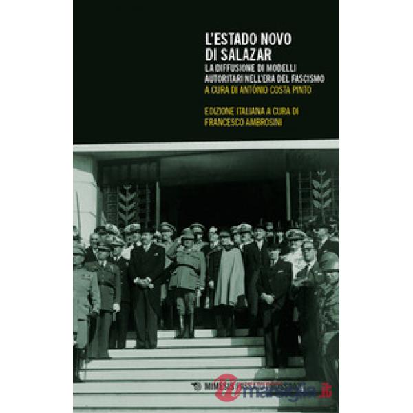 Estado Novo di Salazar. La diffusione di modelli autoritari nell'era del fascismo (L')