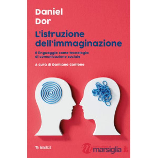 Istruzione dell'immaginazione. Il linguaggio come tecnologia di comunicazione sociale (L')