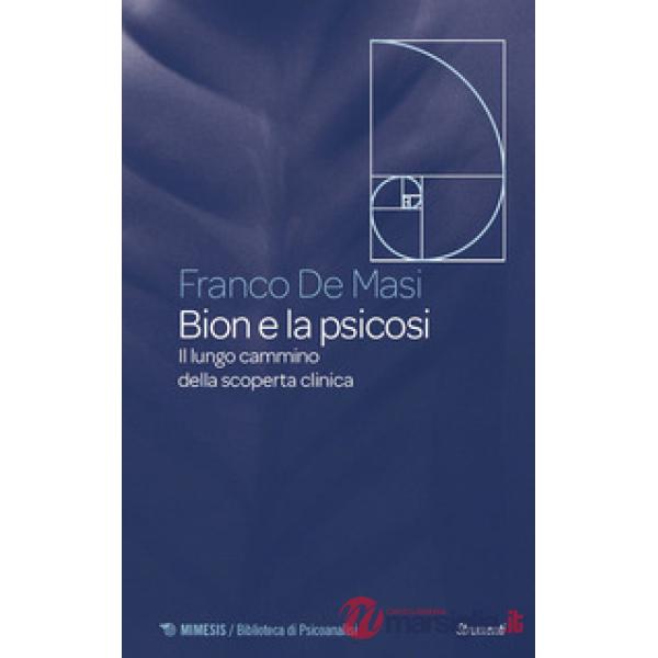 Bion e la psicosi. Il lungo cammino della scoperta clinica