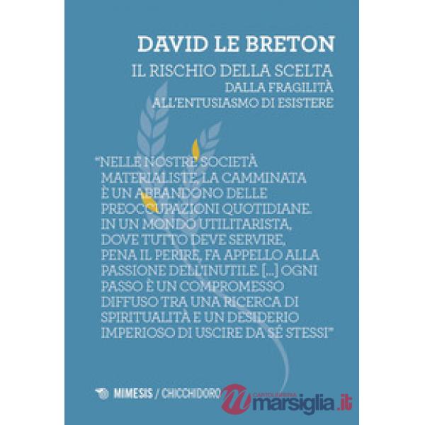 Rischio della scelta. Dalla fragilità all'entusiasmo di esistere (Il)