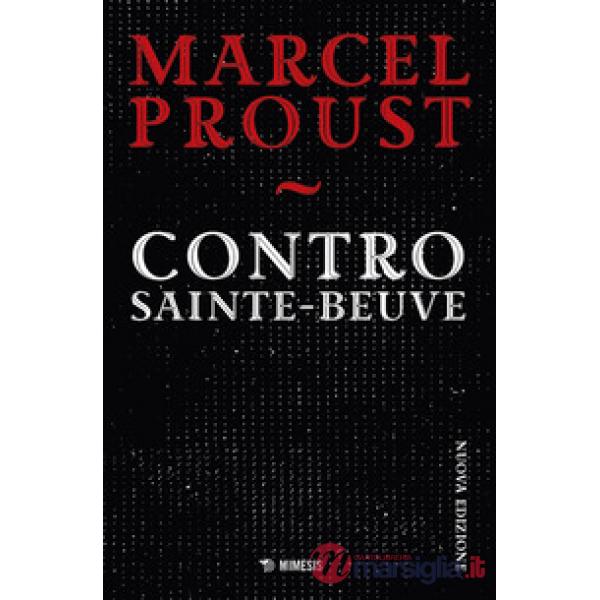 Contro Sainte-Beuve. Nuova ediz.