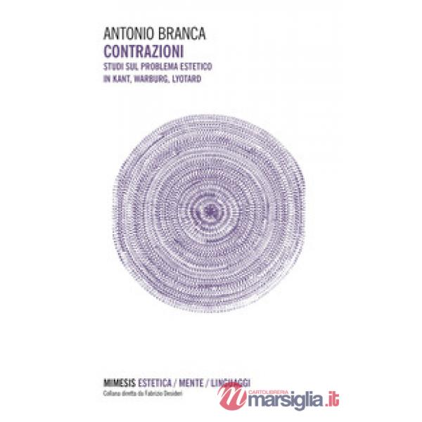 Contrazioni. Studi sul problema estetico in Kant, Warburg, Lyotard