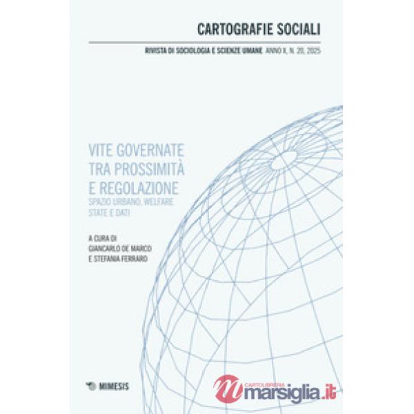 Cartografie sociali. Rivista di sociologia e scienze umane (2025). Vol. 20: Vite governate tra prossimità e regolazione. Spazio 