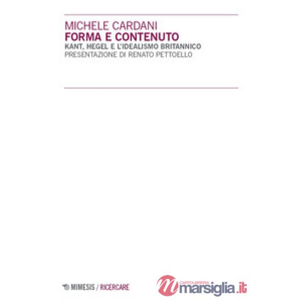 Forma e contenuto. Kant, Hegel e l'idealismo britannico