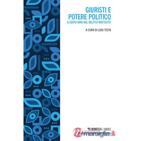 Giuristi e potere politico. A cento anni dal delitto Matteotti