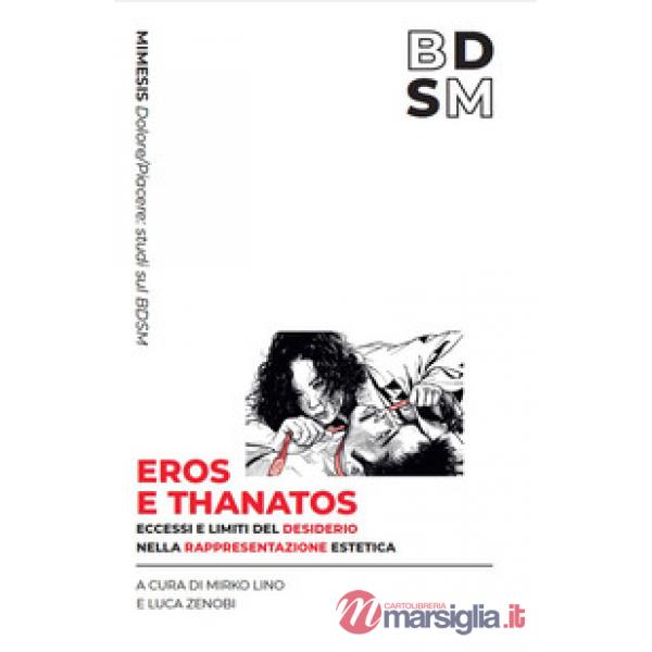 Eros e Thanatos. Limiti ed eccessi del desiderio nella rappresentazione estetica