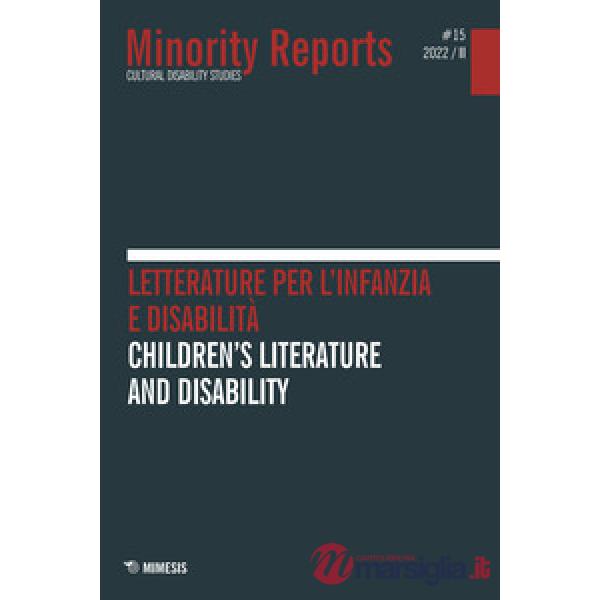 Minority reports. Cultural disability studies (2022). Vol. 15: Letteratura per l'infanzia e disabilità-Children's literature and