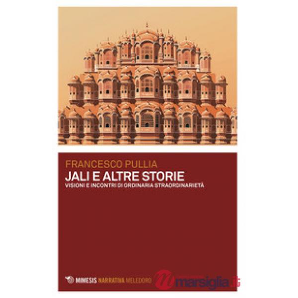 Jali e altre storie. Visioni e incontri di ordinaria straordinarietà