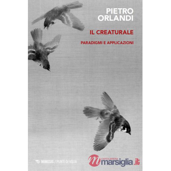 Creaturale. Paradigmi e applicazioni (Il)