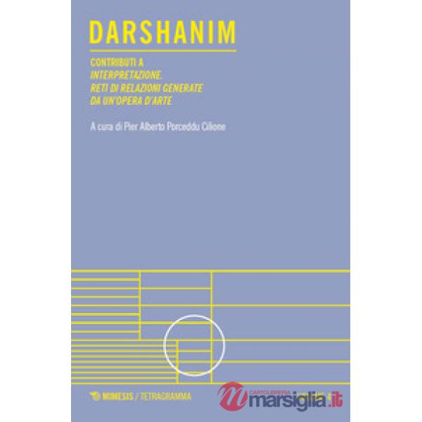 Darshanim. Contributi a «Interpretazione. Reti di relazioni generate da un'opera d'arte». Vol. 4