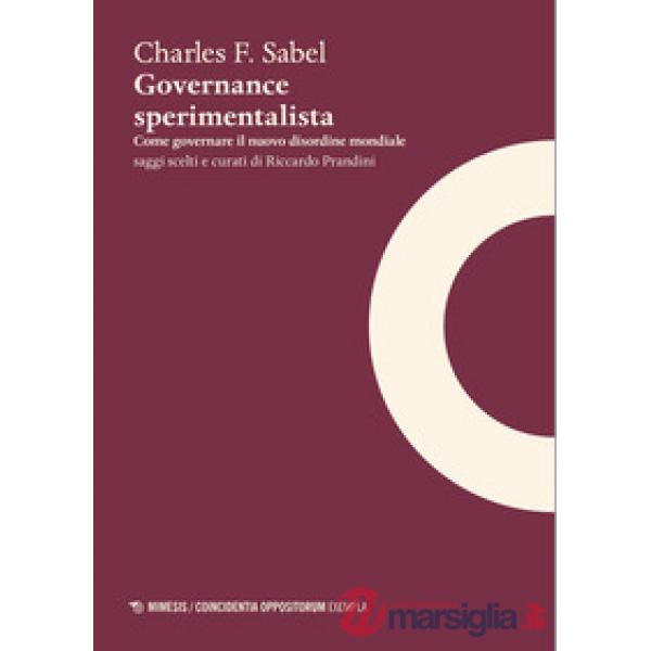 Governance sperimentalista. Come governare il nuovo disordine mondiale