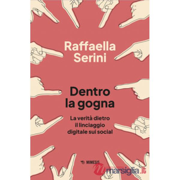 Dentro la gogna. La verità dietro il linciaggio digitale sui social