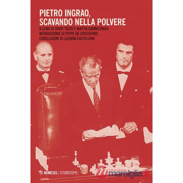 Pietro Ingrao, scavando nella polvere