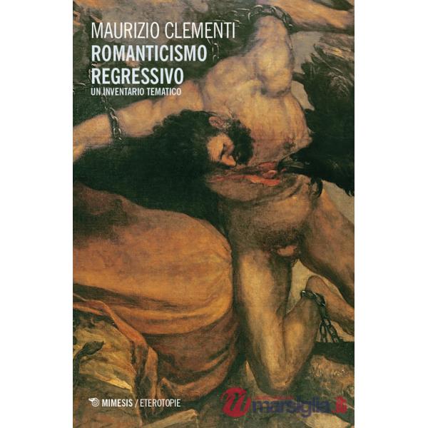 Romanticismo regressivo. Un inventario tematico