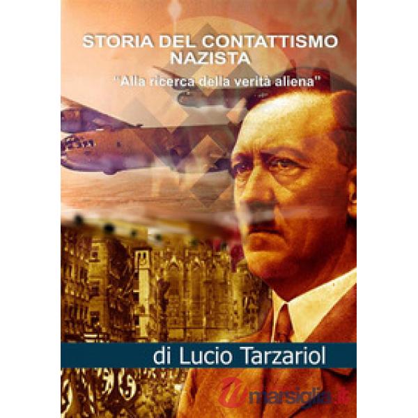 Storia del contattismo nazista. «Alla ricerca della verità aliena»
