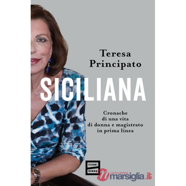 Siciliana. Cronache di una vita di donna e magistrato in prima linea