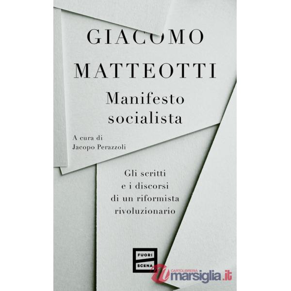 Manifesto socialista. Gli scritti e i discorsi di un socialista rivoluzionario