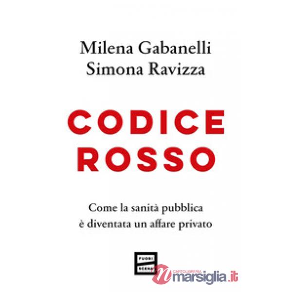 Codice rosso. Come la sanità pubblica è diventata un affare privato
