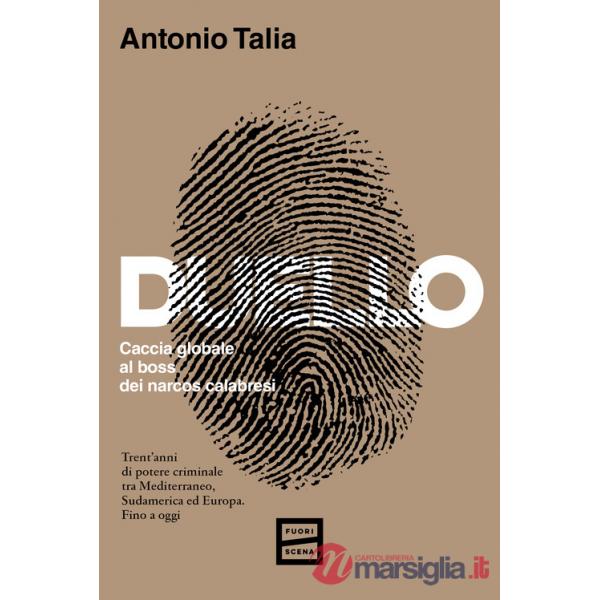 Duello. Caccia globale al boss dei narcos calabresi