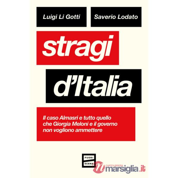 Stragi d'Italia. Il caso Almasri e tutto quello che Giorgia Meloni e il governo non vogliono ammettere