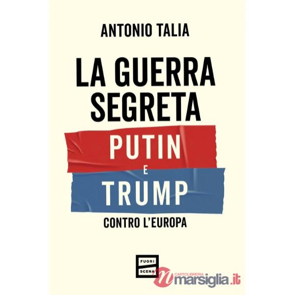 Guerra segreta. Putin e Trump contro l'Europa (La)