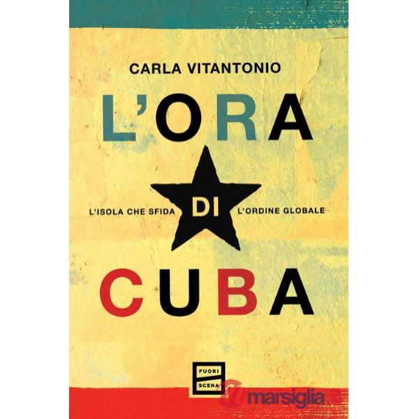 Ora di Cuba. L'isola che sfida l'ordine globale (L')